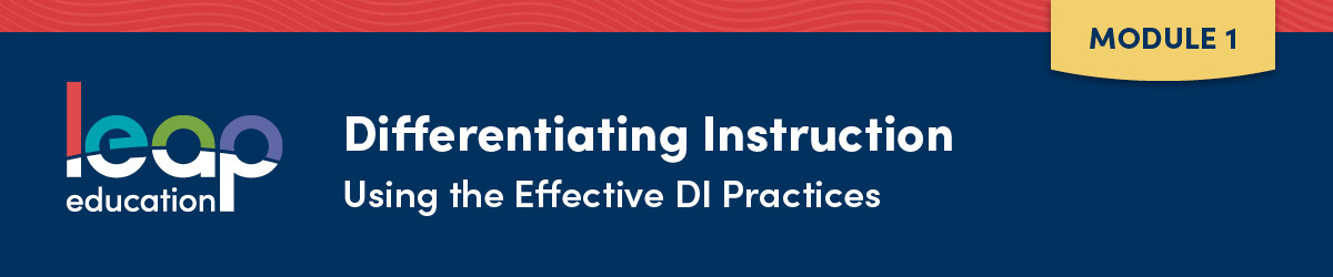 Differentiating Instruction Module 1: Using the Effective DI Practices